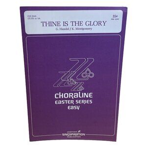 Thine Is The Glory S.A.T.B. Piano Sheet Music Handel Montgmery 1974 Singspiratio
